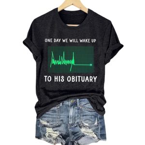 One Day We Will Wake Up To His Obituary Green Heartbeat Flatline Shirt3