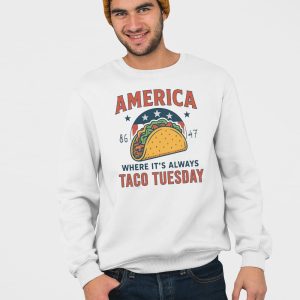 America 8647 Where Its Always TACO Tuesday Shirt 3