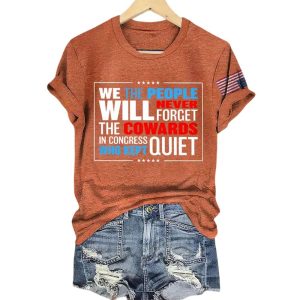 We The People Will Never Forget The Cowards In Congress Who Kept Quiet Shirt5