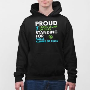 Bryan Kemper Proud Large Clump Of Cells Standing For Small Clumps Of Cells Shirt 5