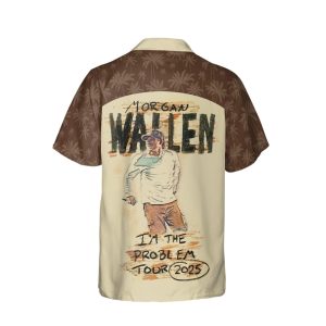 Morgan Wallen Im The Problem Tour 2025 Hawaiian Shirt2