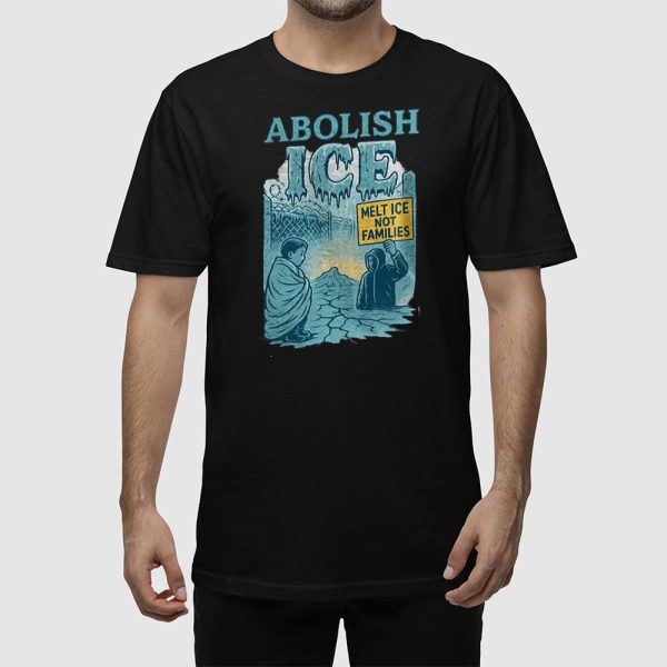 Abolish ICE Melt ICE Not Families Shirt