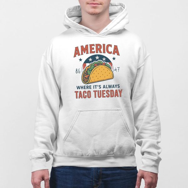 America 8647 Where It’s Always TACO Tuesday Shirt