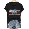Are We Great Yet Cause I Just Feel Embarrassed Shirt