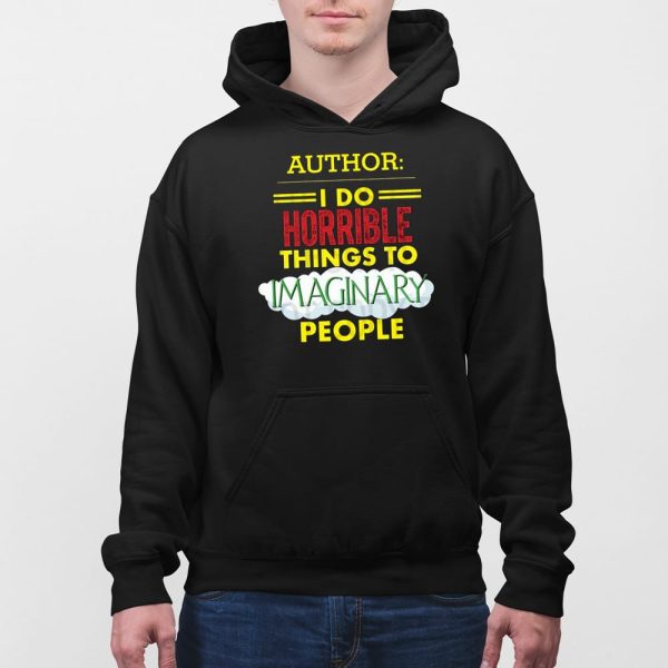 Author I Do Horrible Things To Imaginary People Shirt