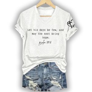 Psalm 109 8 Faith Cross Let His Days Be Few And May The Next Bring Hope Shirt4