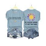 Be A Decent Human It's Not That Hard Two-Sided Shirt