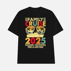 Family Cruise 2025 Making Memories For A Lifetime Shirt 1