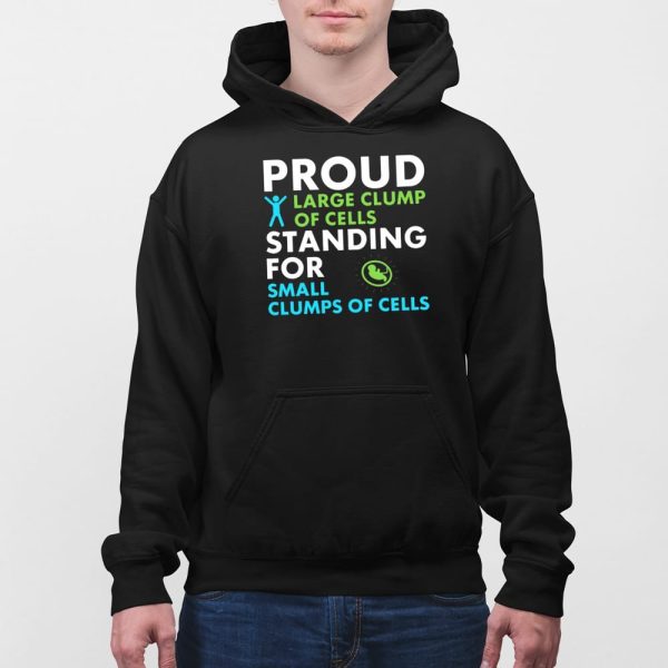 Bryan Kemper Proud Large Clump Of Cells Standing For Small Clumps Of Cells Shirt