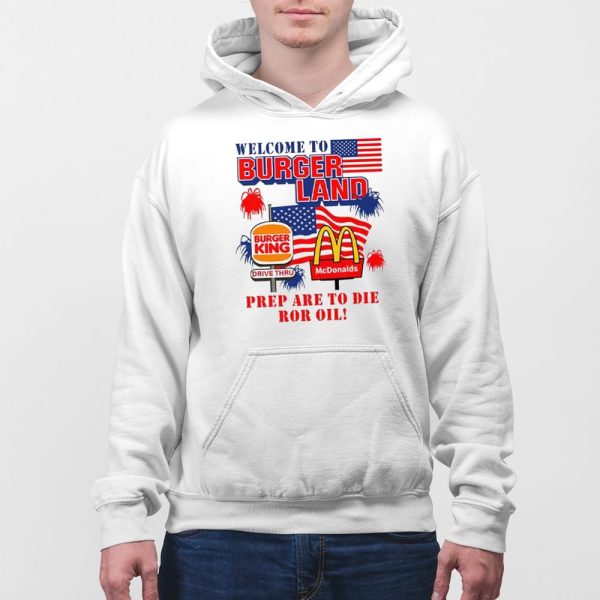Burger King McDonalds Welcome To Burgerland Prepare To Die For Oil Shirt