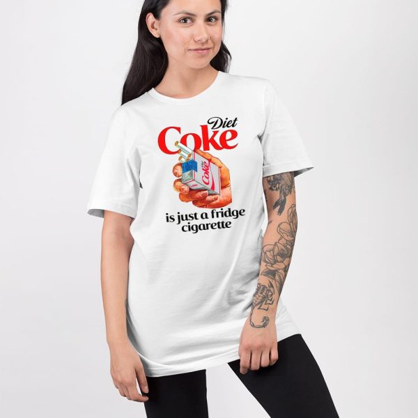Diet Coke Is Just A Fridge Cigarette Shirt
