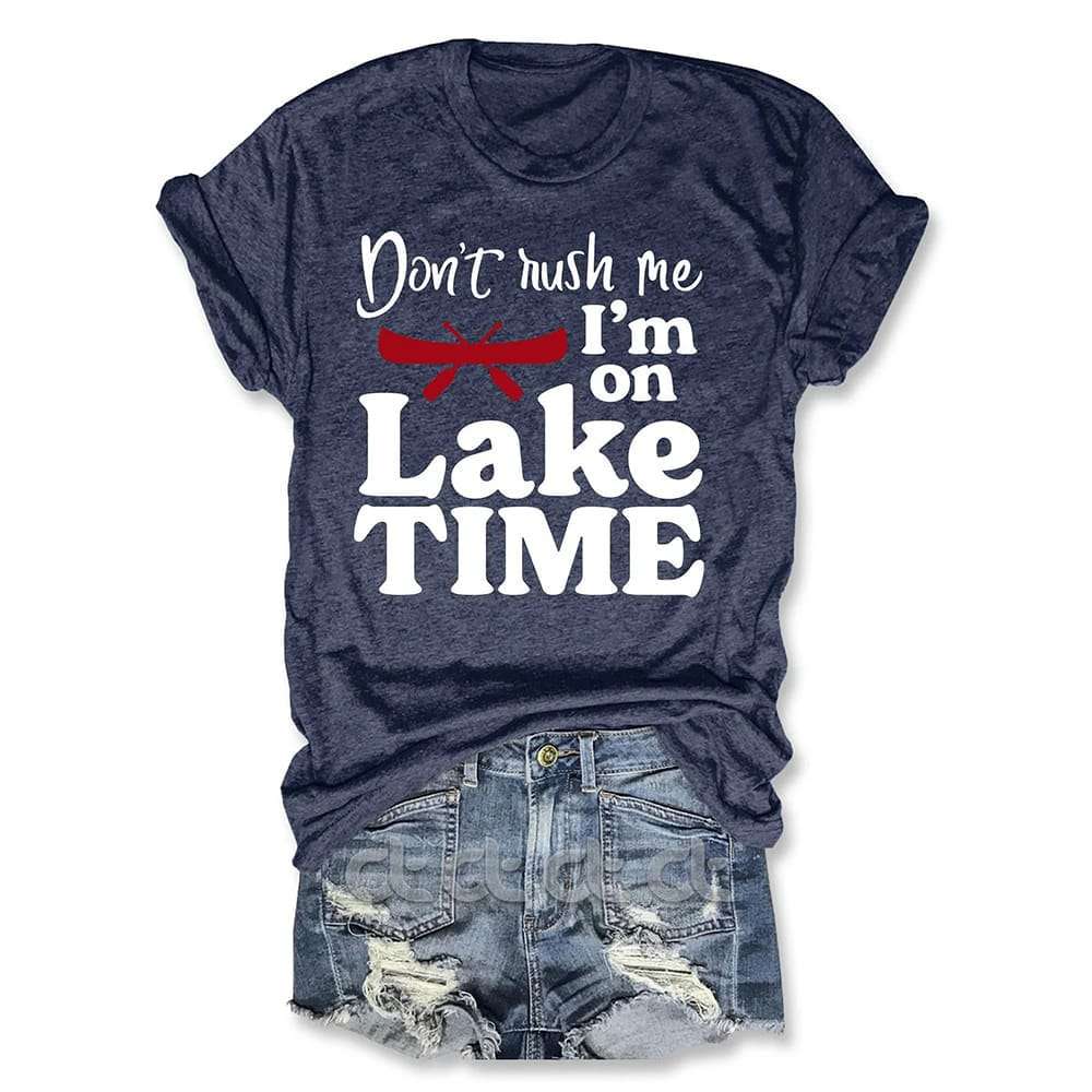 Dont Rush Me Im On Lake Time T Shirt Don't Rush Me I'm On Lake Time T-Shirt