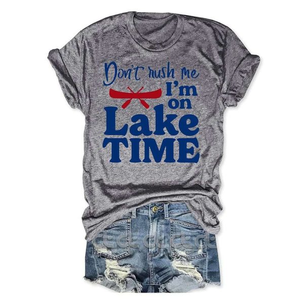 Don’t Rush Me I’m On Lake Time T-Shirt