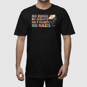 No Kings No Fascists No Tyrants No Nazis Shirt 2