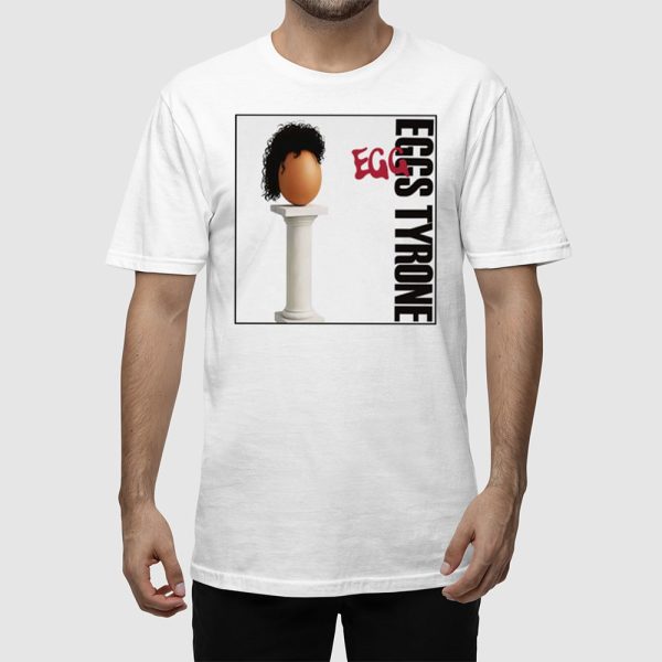 Egg Tyrone Shirt