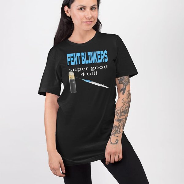 Fent Blinkers Super Good 4 U Shirt