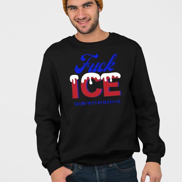 Fuck Ice No Human Is Illegal Shirt