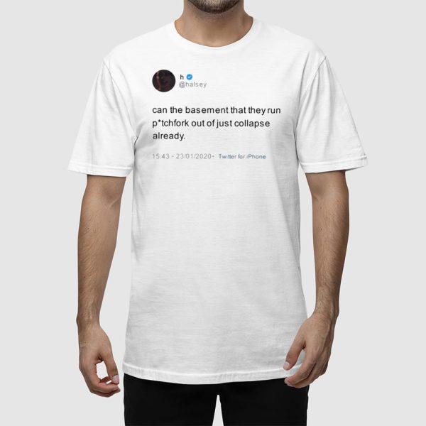 Halsey Can The Basement That They Run Shirt