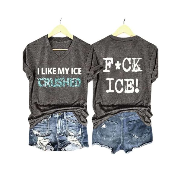 I Like My Ice Crushed Fuck ICE Shirt