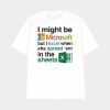 I Might Be Microsoft But I Excel When She Spread ‘Em In The Sheets Shirt