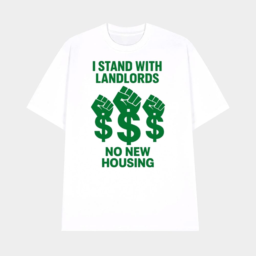 I Stand With Landlords No New Housing Shirt 1 I Stand With Landlords No New Housing Shirt