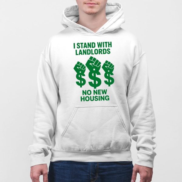 I Stand With Landlords No New Housing Shirt