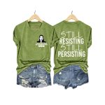 I Will Not Yield To Disrespectful Men Still Resisting Still Persisting Shirt