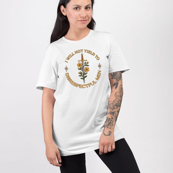 I Will Not Yield to Disrespectful Men T-shirt