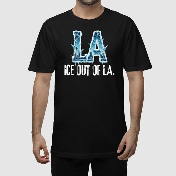 ICE Out Of LA T-Shirt