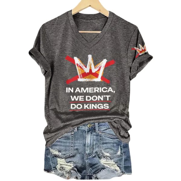 In America We Don’t Do Kings Shirt