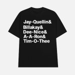 Jay Quellin Billakay Dee Nice A A Ron Tim O Thee Shirt