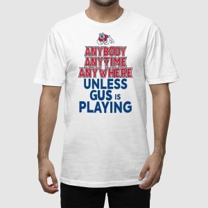 Fresno State Bulldogs Anybody Anytime Anywhere Unless Gus Is Playing Shirt 2