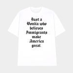 Just A Bonita Who Believes Immigrants Make America Great Shirt