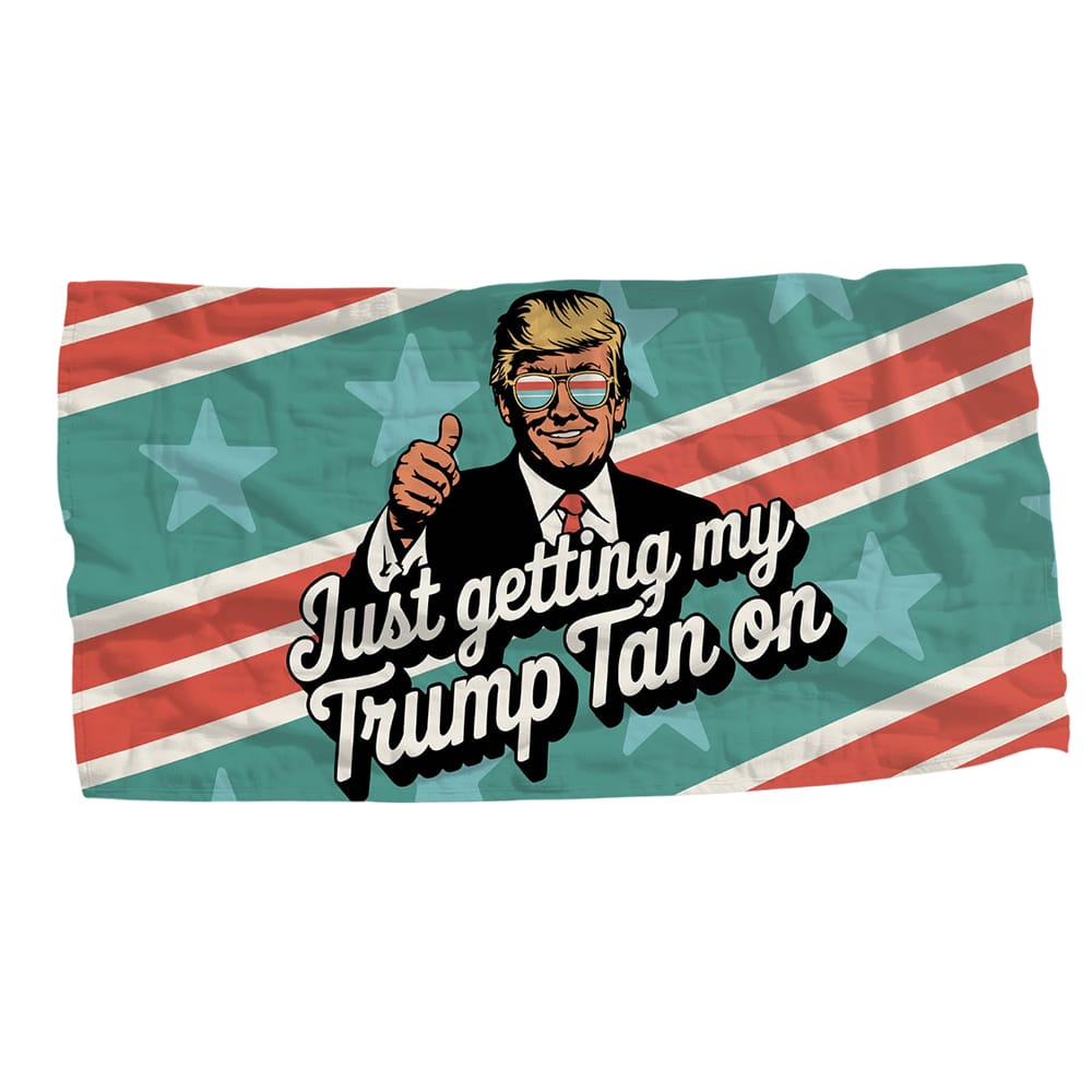 Just Getting My Trump Tan On Beach Towel Just Getting My Trump Tan On Beach Towel