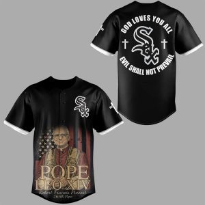White Sox Pope Leo XIV God Loves You All Evil Shall Not Prevail Jersey1