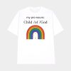 My Pronouns Child Of God Shirt