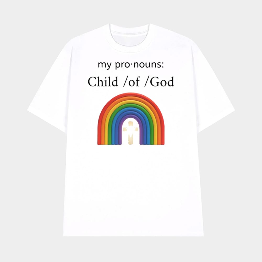 My Pronouns Child Of God Shirt 1 My Pronouns Child Of God Shirt