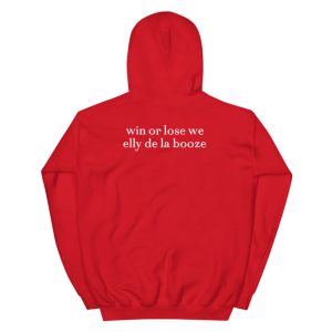 Win Or Lose We Elly De La Booze Shirt