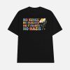 No Kings No Fascists No Tyrants No Nazis Shirt