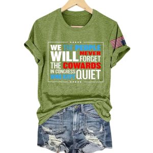 We The People Will Never Forget The Cowards In Congress Who Kept Quiet Shirt4