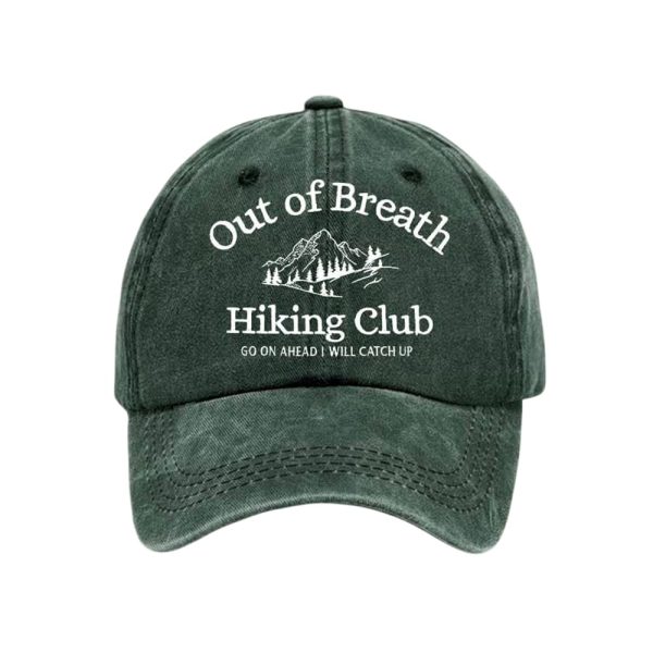 Out Of Breath Hiking Club Go On Ahead I Will Catch Up Printed Baseball Cap