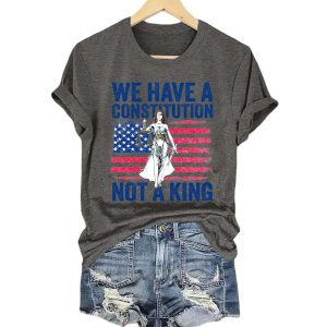 We Have A Constitution Not A King Shirt2