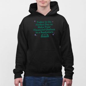 Today Is The Perfect Day To Make Poor Financial Choices In A Book Shirt 5