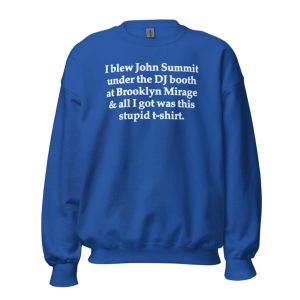 I Blew John Summit Under The DJ Booth At Brooklyn Mirage And All I Got Was This Stupid T shirt (1)
