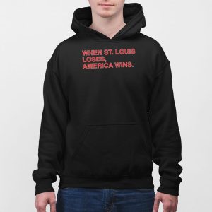 When St Louis Loses America Wins Shirt 3
