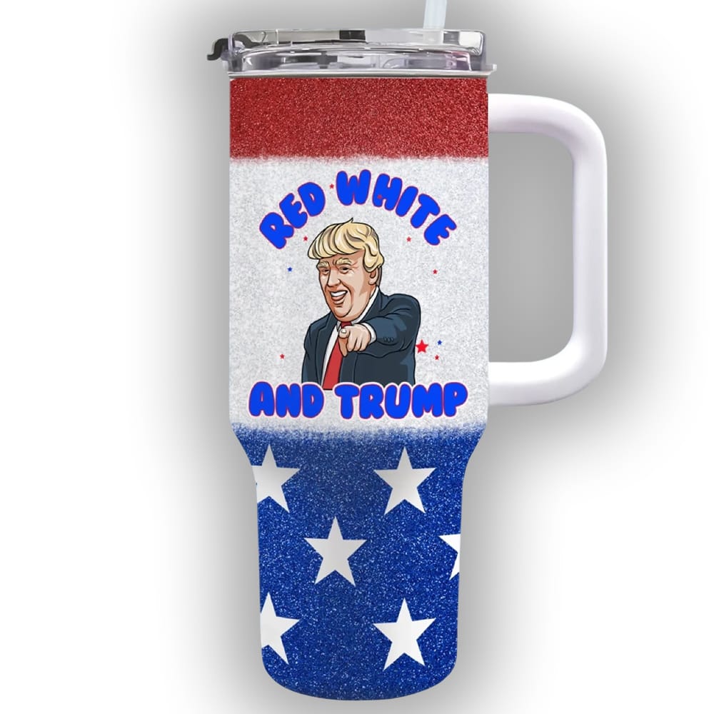 Red White And Trump 40 Oz Tumbler Red White And Trump 40 Oz Tumbler