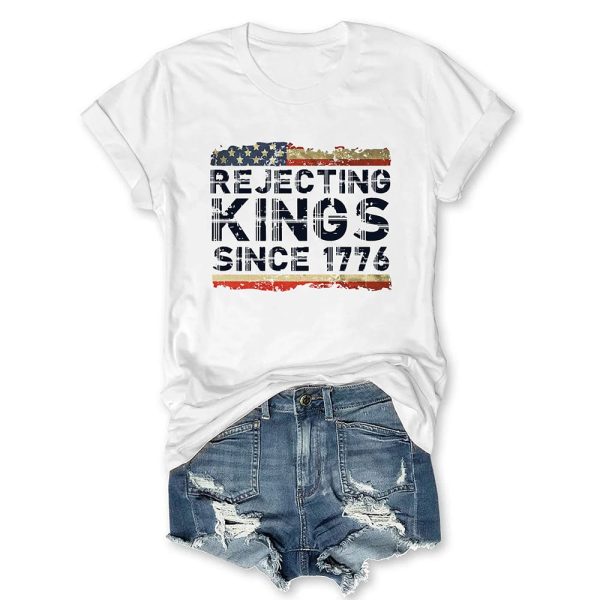 Rejecting Kings Since 1776 T-shirt