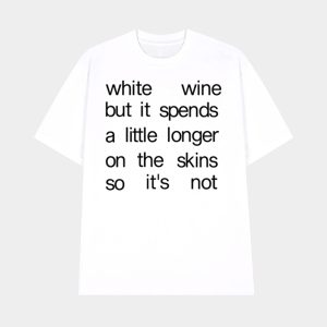 White Wine But It Spends A Little Longer On The Skins So It's Not Shirt