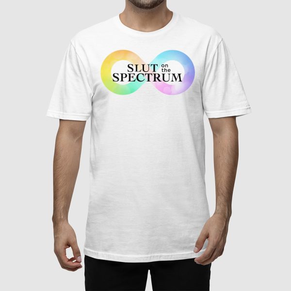 Slut On The Spectrum Shirt