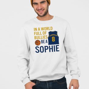 Sophie Cunningham In A World Full Of Bullies Be A Sophie Shirt 4